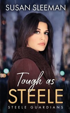 Tough as Steele - Sleeman Susan Sleeman - Books - Edge of Your Seat Books, Inc. - 9781949009408 - February 1, 2022