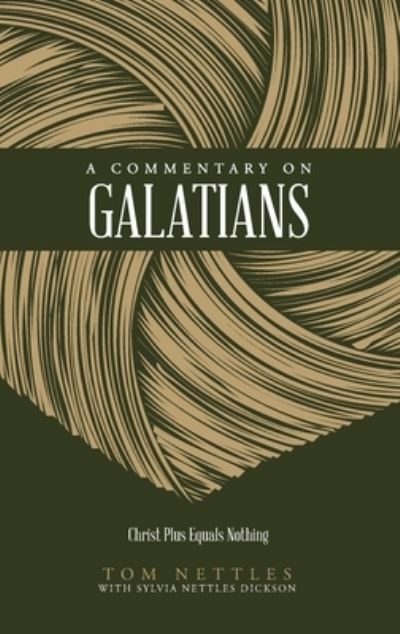 Cover for Tom J. Nettles · Commentary on Galatians (Book) (2022)