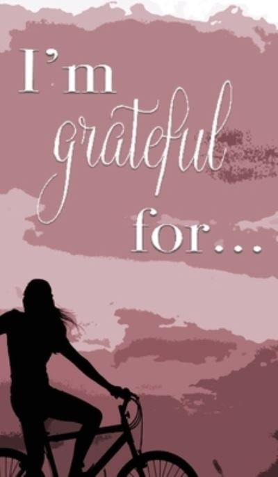 Cover for Mikayla Cantrell · I'm Grateful For... (Hardcover Book) (2020)