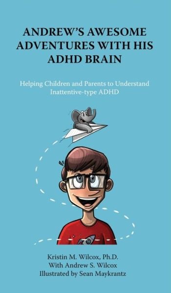 Cover for Kristin Wilcox · Andrew's Awesome Adventures with His ADHD Brain (Buch) (2022)