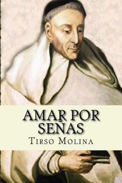 Cover for Tirso de Molina · Amar por senas (Paperback Book) [Spanish edition] (2017)
