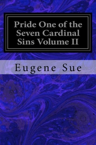 Cover for Eugene Sue · Pride One of the Seven Cardinal Sins Volume II (Paperback Bog) (2017)