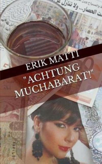 Cover for Erik Matti · &quot;Achtung Muchabarat!&quot; (Paperback Book) (2017)