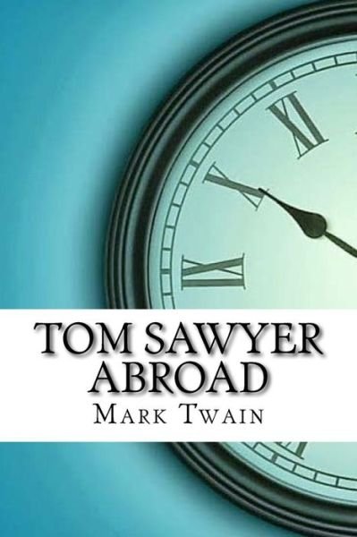 Cover for Mark Twain · Tom Sawyer Abroad (Paperback Book) (2017)