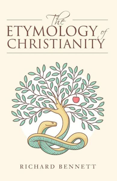 Cover for Richard Bennett · The Etymology of Christianity (Pocketbok) (2018)