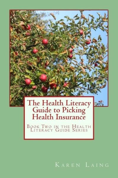 Cover for Karen Laing · The Health Literacy Guide to Picking Health Insurance (Paperback Book) (2017)