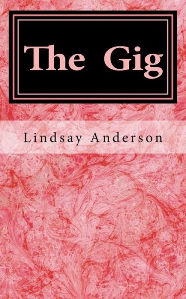 Lindsay Anderson · The Gig (Paperback Book) (2017)