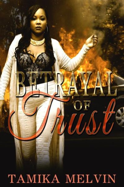 Cover for Tamika Melvin · Betrayal of Trust by Tamika Melvin (Taschenbuch) (2017)