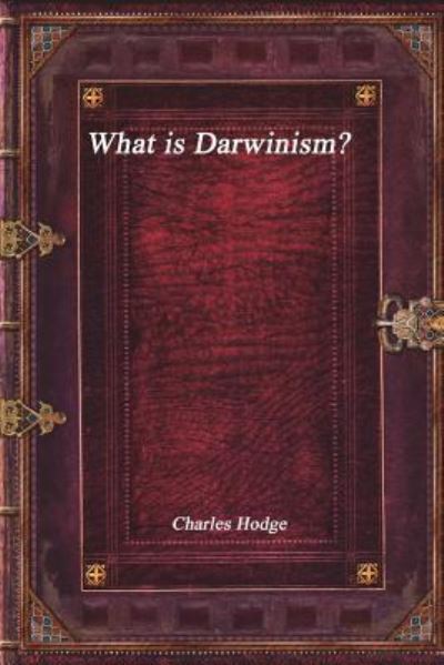 Cover for Charles Hodge · What Is Darwinism? (Paperback Book) (2018)