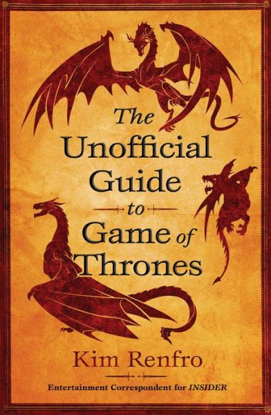 Cover for Kim Renfro · The Unofficial Guide to Game of Thrones (Paperback Book) (2019)