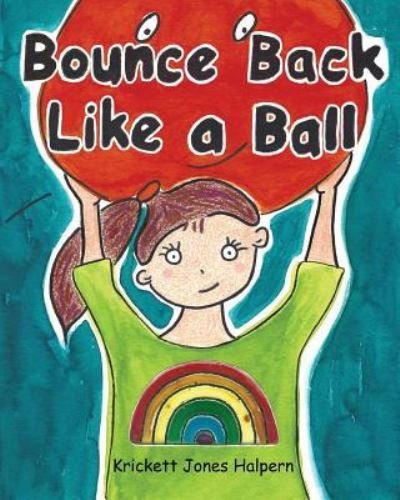 Cover for Krickett Jones Halpern · Bounce Back Like a Ball (Paperback Bog) (2018)