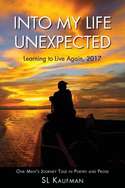Cover for Sl Kaufman · Into My Life Unexpected (Pocketbok) (2018)