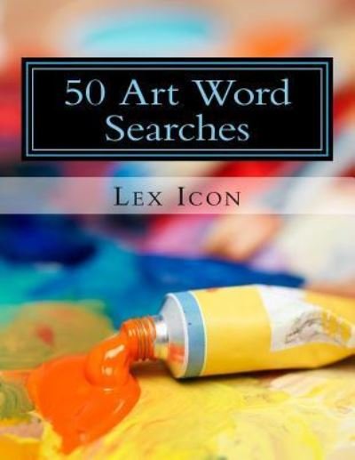 Cover for Lex Icon · 50 Art Word Searches (Pocketbok) (2018)