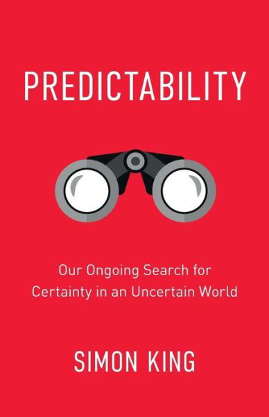 Predictability: Our Ongoing Search for Certainty in an Uncertain World -  - Kirjat - Under Pressure Publishing - 9781999611408 - keskiviikko 1. elokuuta 2018