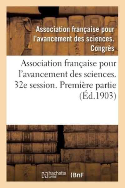 Cover for Association Francaise · Association Francaise Pour l'Avancement Des Sciences. Compte-Rendu de la 32e Session (Paperback Book) (2017)