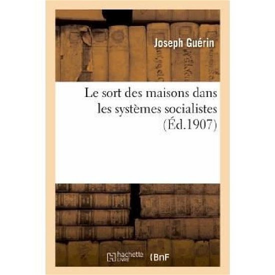 Cover for Guerin-j · Le Sort Des Maisons Dans Les Systemes Socialistes (Paperback Book) [French edition] (2013)