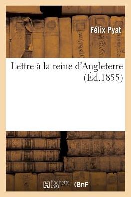 Cover for Felix Pyat · Lettre A La Reine d'Angleterre (Paperback Book) (2017)