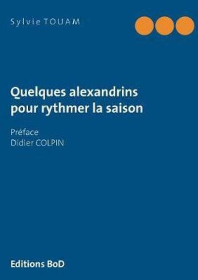 Quelques alexandrins pour rythmer - Touam - Bøger -  - 9782322085408 - 17. oktober 2017