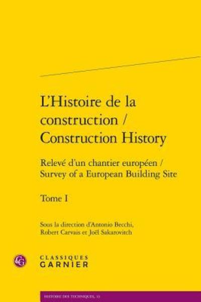 Cover for Antonio Becchi · L'Histoire de la Construction / Construction History : Releve d'Un Chantier Europeen / Survey of a European Building Site (Paperback Book) (2018)