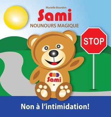 Sami Nounours Magique - Murielle Bourdon - Livres - Collection Sami - 9782924526408 - 23 mai 2016