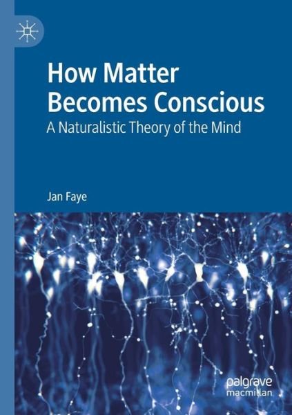 Cover for Jan Faye · How Matter Becomes Conscious (Book) (2019)
