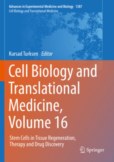 Cell Biology and Translational Medicine, Volume 16: Stem Cells in Tissue Regeneration, Therapy and Drug Discovery - Cell Biology and Translational Medicine - Kursad Turksen - Books - Springer International Publishing AG - 9783031106408 - July 29, 2023