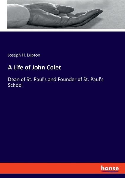 Cover for Lupton · A Life of John Colet (Bog) (2019)