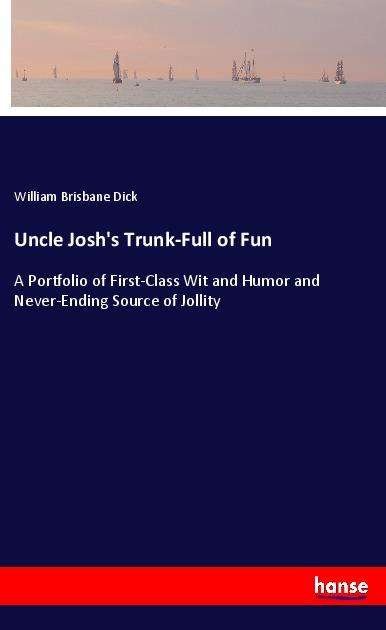 Cover for Dick · Uncle Josh's Trunk-Full of Fun (Book)