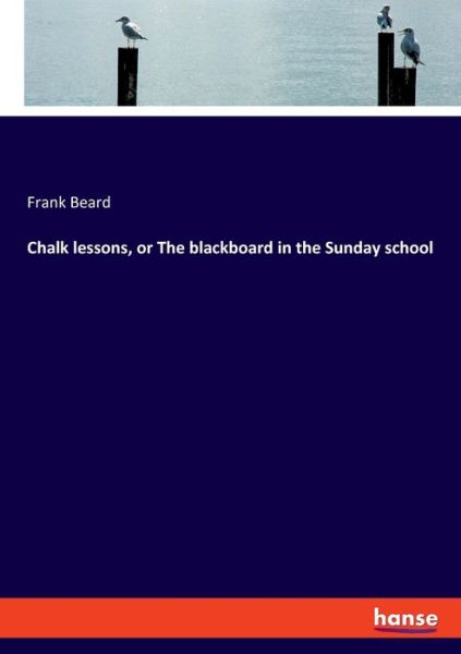 Cover for Beard · Chalk lessons, or The blackboard (Book) (2020)