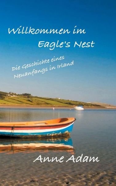 Willkommen im Eagle's Nest - Adam - Books -  - 9783347029408 - April 22, 2020