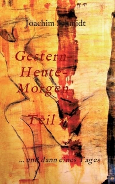 Cover for Joachim Schmidt · Gestern-Heute-Morgen (Hardcover Book) (2021)