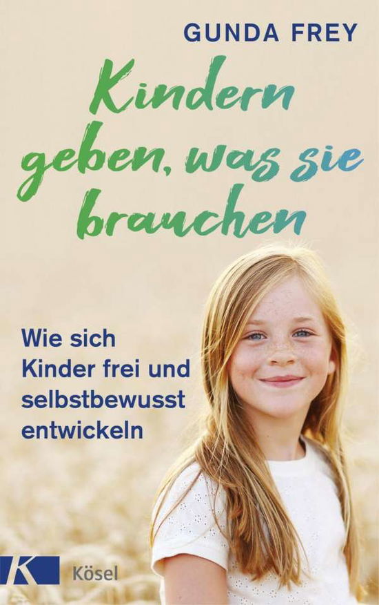 Cover for Frey · Kindern geben, was sie brauchen (Buch)