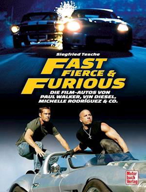 Cover for Siegfried Tesche · Fast, Fierce &amp; Furious (Book) (2023)