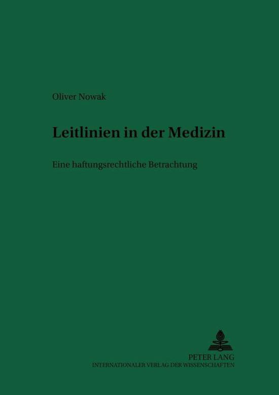 Cover for Oliver Nowak · Leitlinien in Der Medizin: Eine Haftungsrechtliche Betrachtung - Recht Und Medizin (Paperback Book) (2002)