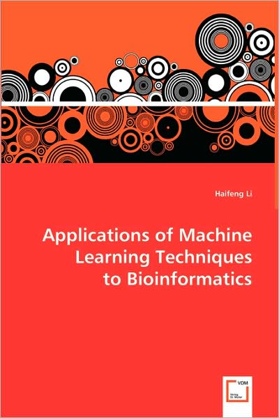 Cover for Haifeng Li · Applications of Machine Learning Techniques to Bioinformatics (Paperback Bog) (2008)