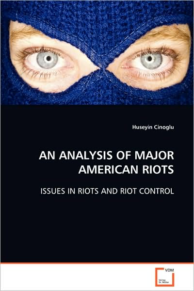 Cover for Huseyin Cinoglu · An Analysis of Major American Riots: Issues in Riots and Riot Control (Paperback Book) (2008)