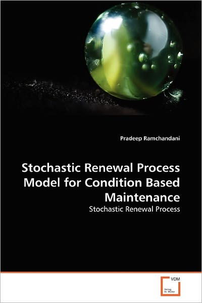 Cover for Pradeep Ramchandani · Stochastic Renewal Process Model for Condition Based Maintenance (Paperback Book) (2011)