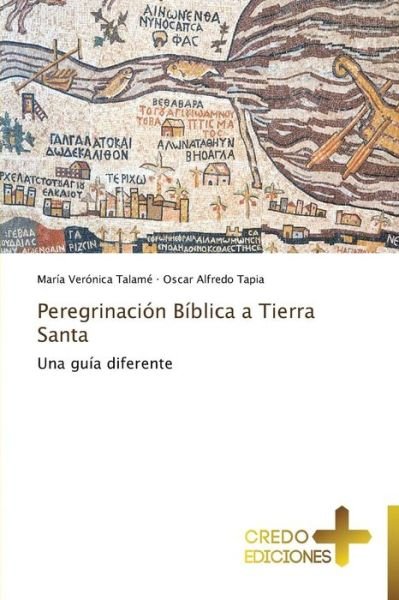Cover for Oscar Alfredo Tapia · Peregrinación Bíblica a Tierra Santa: Una Guía Diferente (Pocketbok) [Spanish edition] (2013)