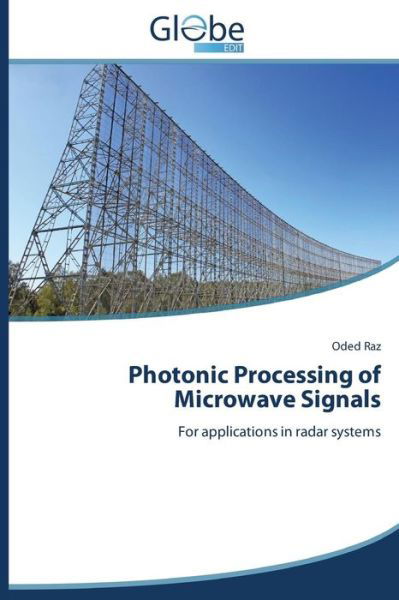 Cover for Oded Raz · Photonic Processing of Microwave Signals: for Applications in Radar Systems (Taschenbuch) (2014)