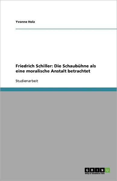 Cover for Holz · Friedrich Schiller: Die Schaubühne (Book) [German edition] (2009)