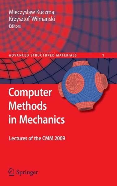 Cover for Mieczyslaw Kuczma · Computer Methods in Mechanics: Lectures of the CMM 2009 - Advanced Structured Materials (Hardcover Book) [2010 edition] (2010)