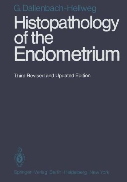 Cover for Gisela Dallenbach-Hellweg · Histopathology of the Endometrium (Pocketbok) [Softcover reprint of the original 3rd ed. 1981 edition] (2012)
