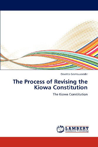 Cover for Davetta Geimausaddle · The Process of Revising the Kiowa Constitution (Paperback Book) (2012)