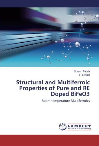 Cover for S. Srinath · Structural and Multiferroic Properties of Pure and Re Doped Bifeo3: Room Temperature Multiferroics (Paperback Book) (2014)