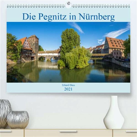 Cover for Hess · Die Pegnitz in Nürnberg (Premium, (Bog)