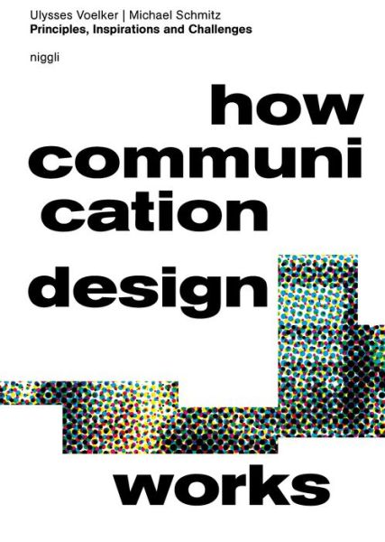 Cover for Ulysses Voelker · How Communication Design Works: Principles, Inspirations &amp; Challenges (Innbunden bok) (2024)