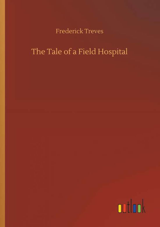 Cover for Treves · The Tale of a Field Hospital (Book) (2018)