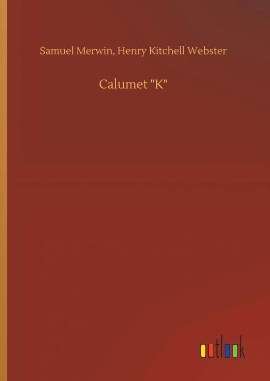 Cover for Merwin · Calumet &quot;K&quot; (Book) (2018)