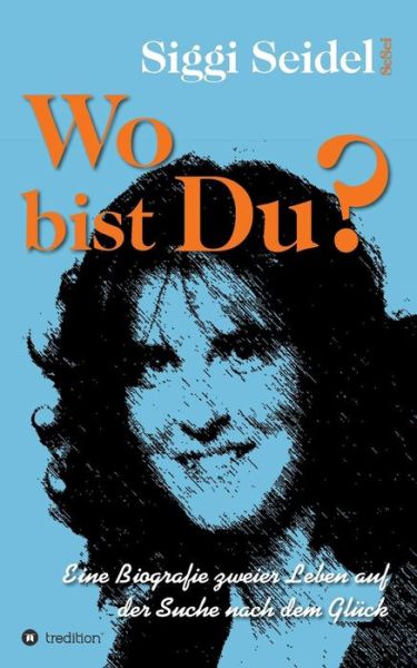 Cover for Siggi Seidel · Wo bist Du? (Paperback Book) (2016)