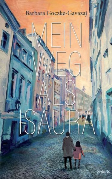 Cover for Barbara Goczke-Gavazaj · Mein Weg als Isaura (Paperback Book) (2020)